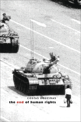 The End of Human Rights: Critical Thought at the Turn of the Century by Costas Douzinas