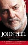 John Peel: A Life in Music by Michael Heatley