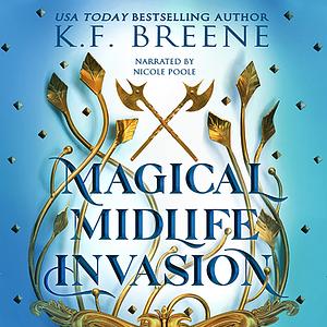 Magical Midlife Invasion by K.F. Breene