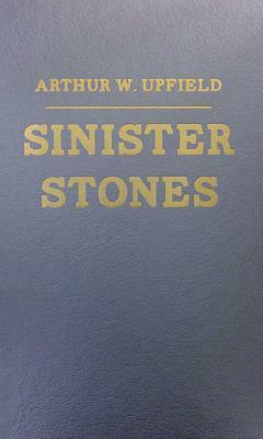 Sinister Stones by Arthur Upfield