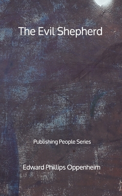 The Evil Shepherd - Publishing People Series by Edward Phillips Oppenheim
