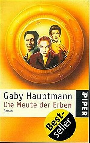 Die Meute der Erben by Gaby Hauptmann