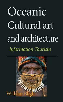 Oceanic Cultural art and architecture: Information Tourism by William Bligh