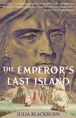 The Emperor's Last Island: A Journey to St. Helena by Julia Blackburn