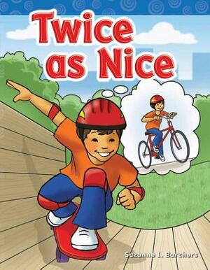 Twice as Nice by Suzanne I. Barchers