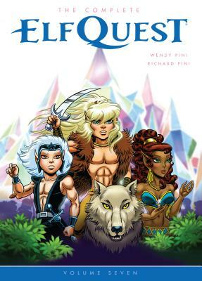 The Complete Elfquest, Volume 7 by Wendy Pini, Richard Pini