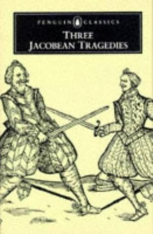Three Revenge Tragedies by John Webster, Cyril Tourneur, Gamini Salgado