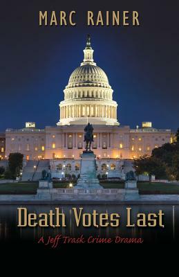 Death Votes Last: A Jeff Trask Crime Drama by Marc Rainer