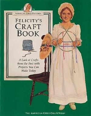 Felicity's Craft Book by American Girl