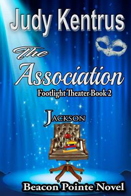 The Association - Jackson: Footlight Theater Book 2 by Judy Kentrus