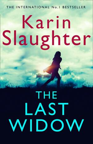 The Last Widow by Karin Slaughter