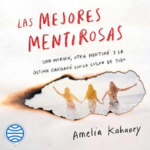 Las mejores mentirosas  by Amelia Kahaney