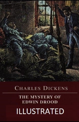 The Mystery of Edwin Drood Illustrated by Charles Dickens