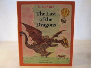 The Last of the Dragons by E. Nesbit, Peter Firmin