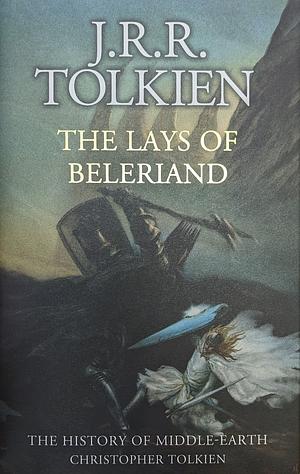 The Lays of Beleriand by J.R.R. Tolkien