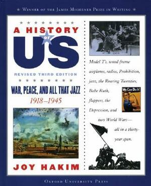 War, Peace, and All That Jazz: 1918-1945 by Joy Hakim