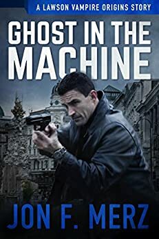 Ghost In The Machine by Jon F. Merz