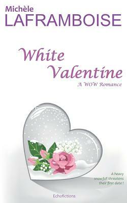 White Valentine: A Wow Romance by Michele Laframboise