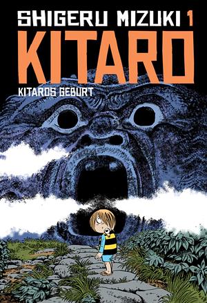 Kitaro 1: Geburt by Shigeru Mizuki