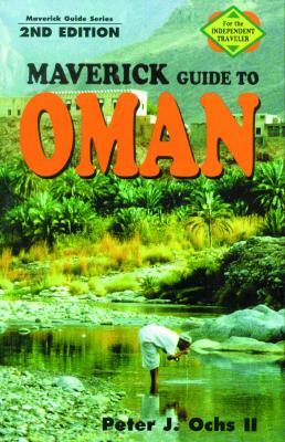 Maverick Guide to Oman 2nd by Peter Ochs