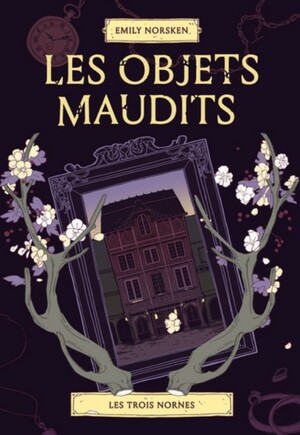Les Objets Maudits by Emily Norsken