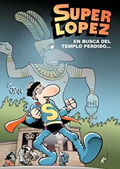 En busca del templo perdido… (Superlópez #51) by Jan