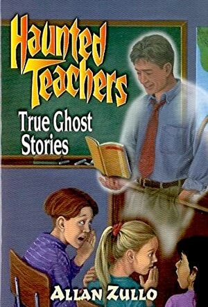 Haunted Teachers by Allan Zullo