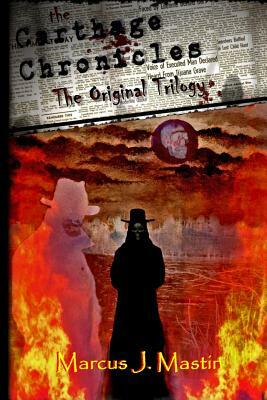 The Carthage Chronicles: The Original Trilogy by Marcus Mastin