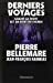 DERNIERS VOYAGES, QUAND LA MORT EST AU BOUT DU CHEMIN by Jean-François Nahmias, Pierre Bellemare