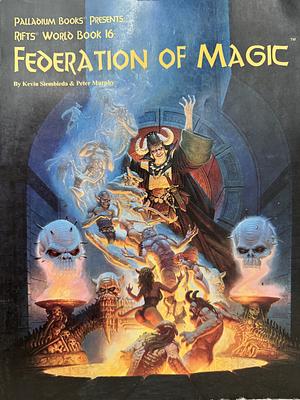 Rifts World Book 16: Federation of Magic by Kevin Siembieda