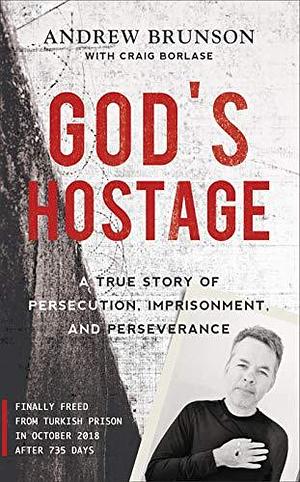 God's Hostage by Andrew Brunson, Andrew Brunson