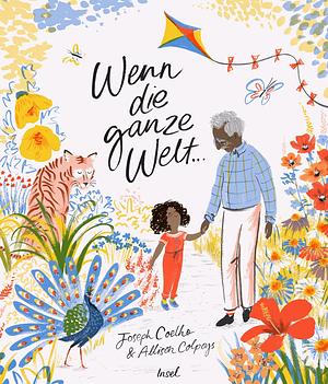 Wenn die ganze Welt ... by Joseph Coelho, Allison Colpoys