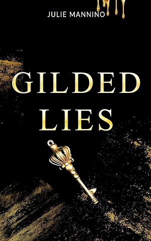 Gilded Lies by Julie Mannino, Julie Mannino