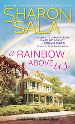 A Rainbow Above Us by Sharon Sala
