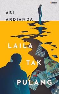 Laila Tak Pulang by Abi Ardianda