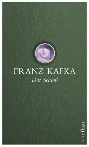 Das Schloß by Franz Kafka