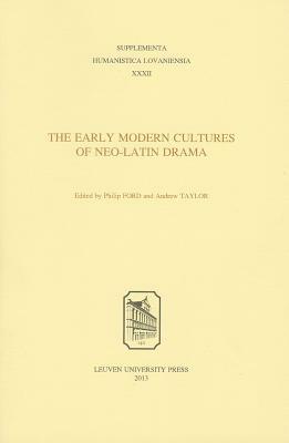 The Early Modern Cultures of Neo-Latin Drama by 