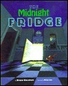 The Midnight Fridge by Bruce S. Glassman, Brian Lies