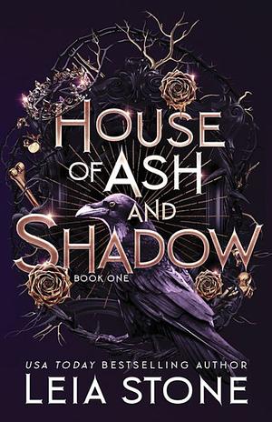 House of Ash and Shadow by Leia Stone