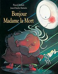 Bonjour Madame la Mort by Pascal Teulade