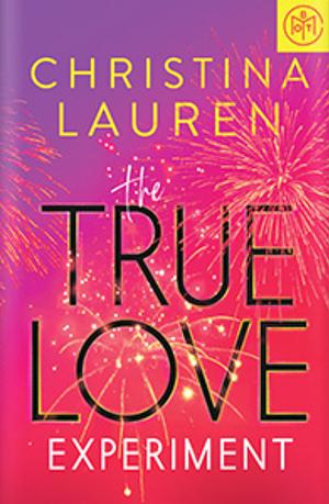 The True Love Experiment by Christina Lauren