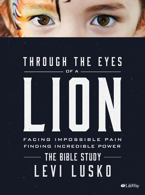 Through the Eyes of a Lion - Bible Study Book by Levi Lusko