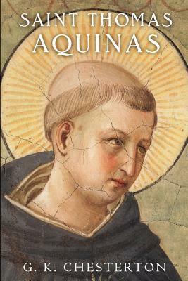 Saint Thomas Aquinas: The Dumb Ox by G.K. Chesterton
