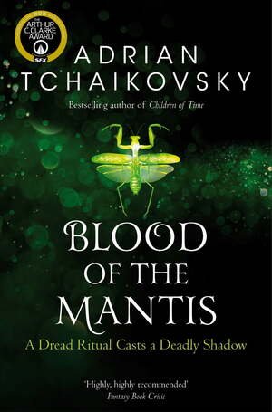 Blood of the Mantis by Adrian Tchaikovsky