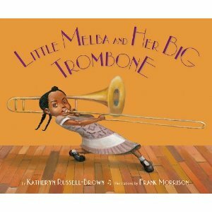 Little Melba and Her Big Trombone by Frank Morrison, Katheryn Russell-Brown