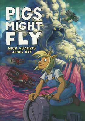 Pigs Might Fly by Nick Abadzis