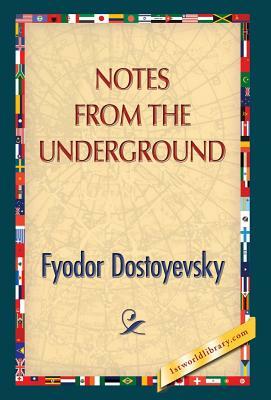 Notes from the Underground by Fyodor Dostoevsky