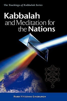 Kabbalah and Meditation for the Nations by Yitzchak Ginsburgh