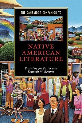 The Cambridge Companion to Native American Literature by Joy Porter, Kenneth M. Roemer