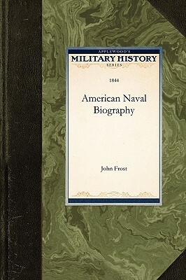 American Naval Biography by Frost John Frost, John Frost